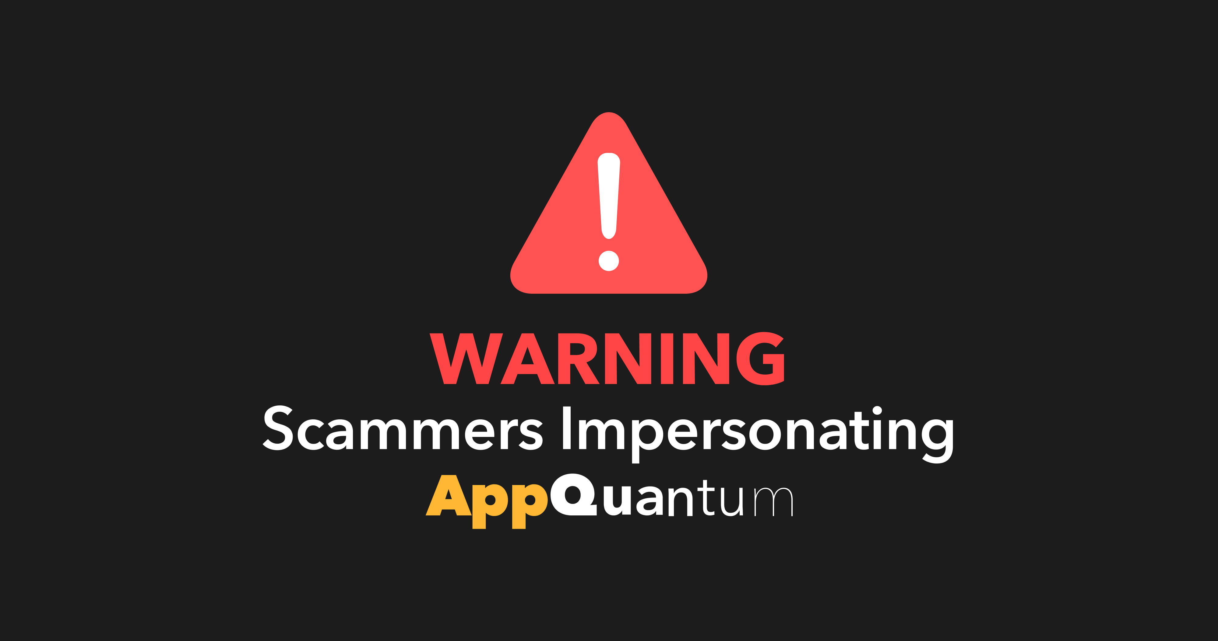 WARNING: Scammers Impersonating AppQuantum